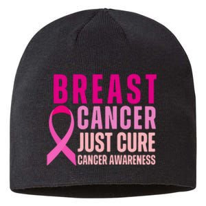 Breast Cancer Awareness Just Cure Gift Cancer Awareness Sustainable Beanie