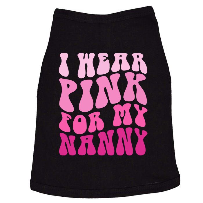 Breast Cancer Awareness Groovy I Wear Pink For My Nanny Family Matching Gift Doggie Tank