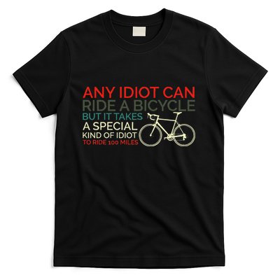 Bike Cyclist Any Idiot Can Ride A Bicycle Funny T-Shirt