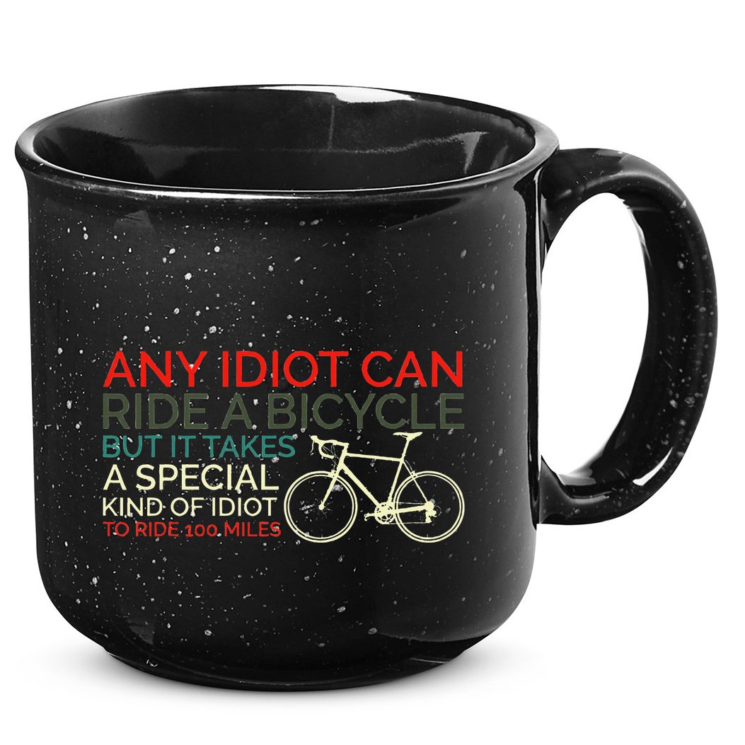 Bike Cyclist Any Idiot Can Ride A Bicycle Funny 15oz Campfire Ceramic Mug