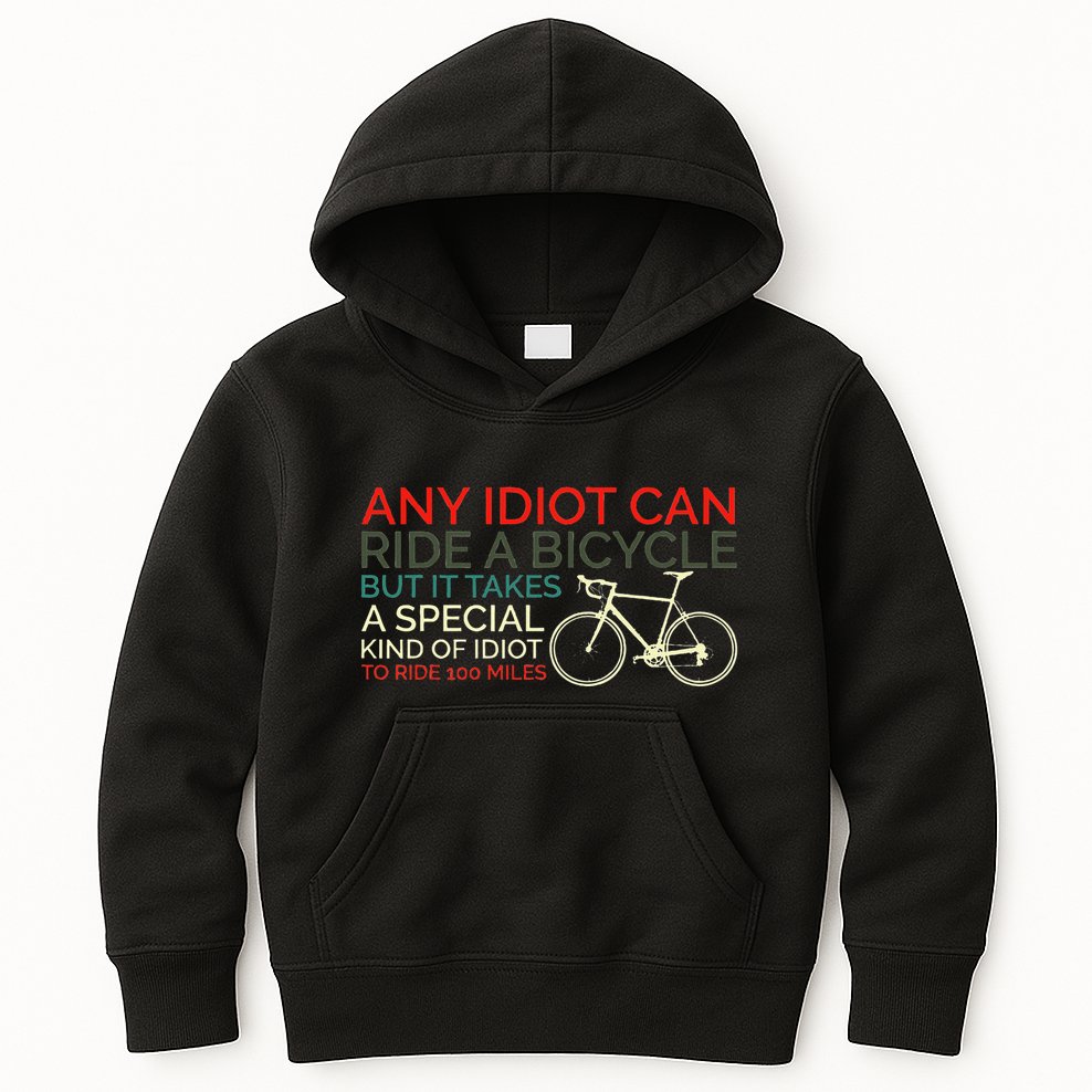 Bike Cyclist Any Idiot Can Ride A Bicycle Funny Kids Hoodie