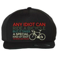 Bike Cyclist Any Idiot Can Ride A Bicycle Funny Wool Snapback Cap