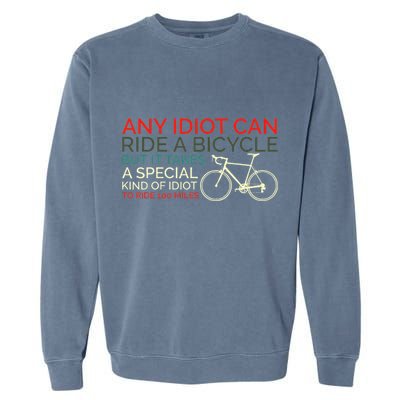 Bike Cyclist Any Idiot Can Ride A Bicycle Funny Garment-Dyed Sweatshirt