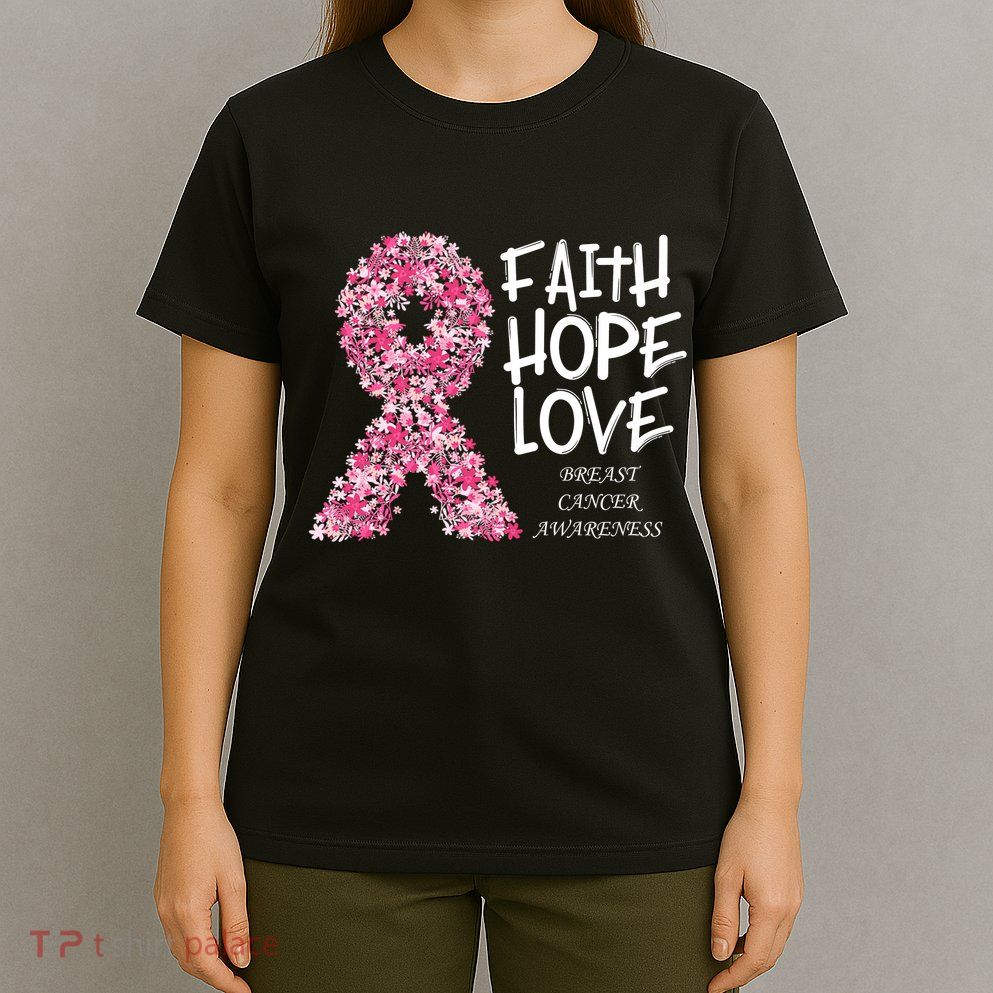 Breast Cancer Awareness Faith Love Hope Pink Ribbon T-Shirt
