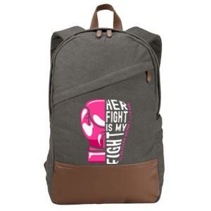 Breast Cancer Awareness Her Fight Is My Fight Boxing Glove Gift Cotton Canvas Backpack