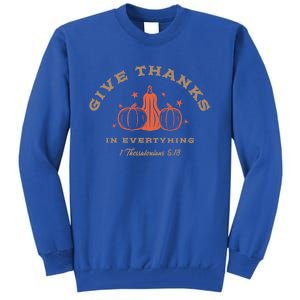 Boho Christian Autumn Give Thanks Pumpkins And Bible Verse Meaningful Gift Tall Sweatshirt