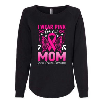 Breast Cancer Awareness I Wear Pink For My Mom Ribbon Butterfly Gift Womens California Wash Sweatshirt