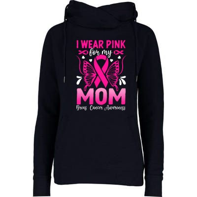 Breast Cancer Awareness I Wear Pink For My Mom Ribbon Butterfly Gift Womens Funnel Neck Pullover Hood