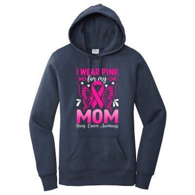 Breast Cancer Awareness I Wear Pink For My Mom Ribbon Butterfly Gift Women's Pullover Hoodie