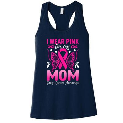 Breast Cancer Awareness I Wear Pink For My Mom Ribbon Butterfly Gift Women's Racerback Tank