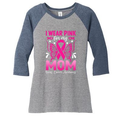 Breast Cancer Awareness I Wear Pink For My Mom Ribbon Butterfly Gift Women's Tri-Blend 3/4-Sleeve Raglan Shirt