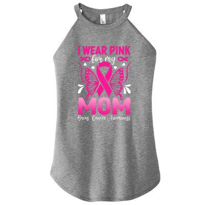 Breast Cancer Awareness I Wear Pink For My Mom Ribbon Butterfly Gift Women's Perfect Tri Rocker Tank