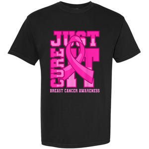 Breast Cancer Awareness Just Cure It Garment-Dyed Heavyweight T-Shirt