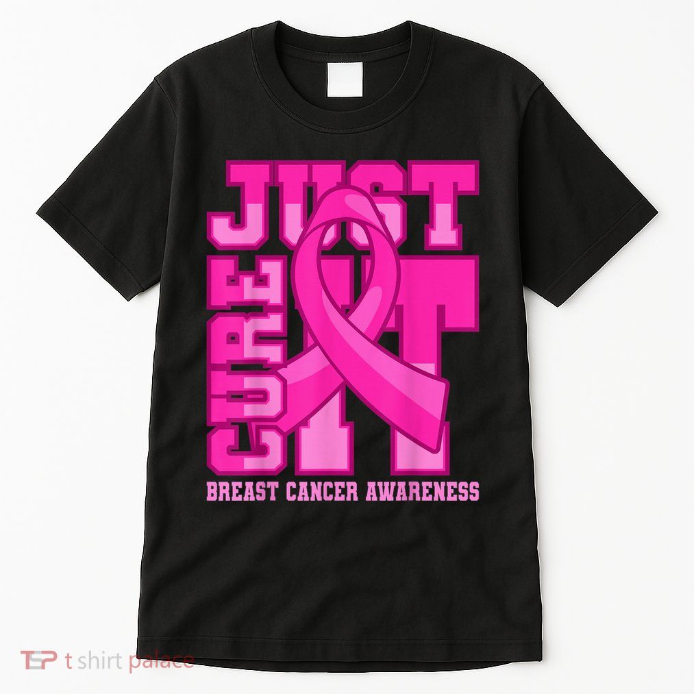 Breast Cancer Awareness Just Cure It Tall T-Shirt