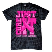 Breast Cancer Awareness Just Cure It Tie-Dye T-Shirt