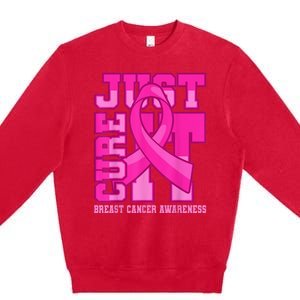 Breast Cancer Awareness Just Cure It Premium Crewneck Sweatshirt