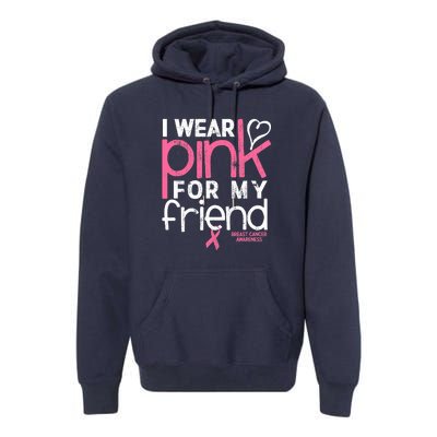 Breast Cancer Awareness Wear Pink Friend Breast Cancer Premium Hoodie