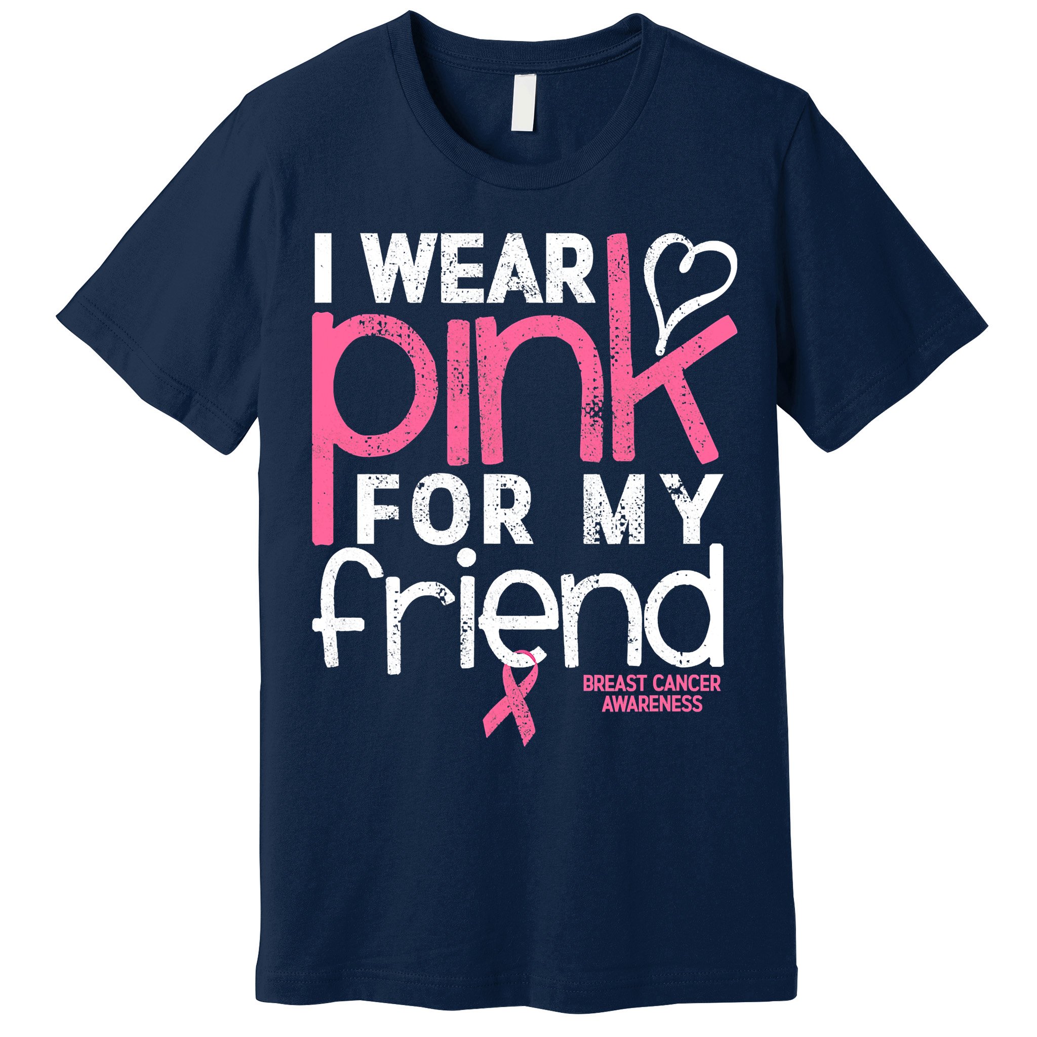 Breast Cancer Awareness Wear Pink Friend Breast Cancer Premium T-Shirt