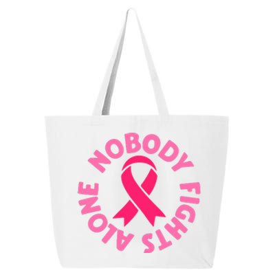 Breast Cancer Awareness Nobody Fights Alone Funny Pink Ribbon Gift 25L Jumbo Tote