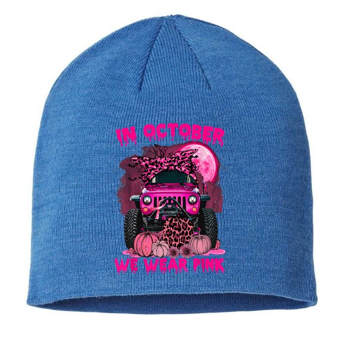 Breast Cancer Awareness In October We Wear Ribbon Truck Gift Sustainable Beanie