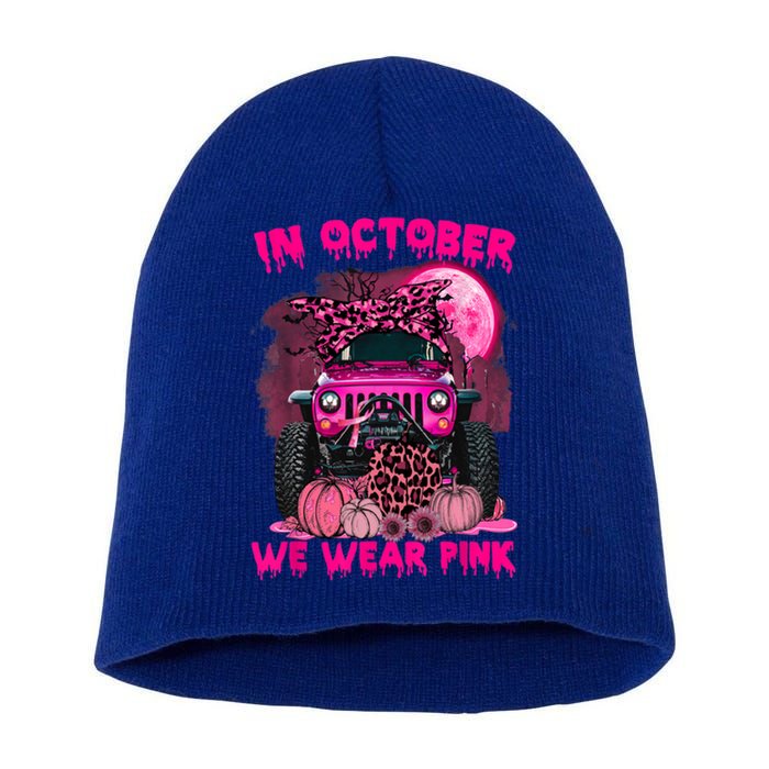 Breast Cancer Awareness In October We Wear Ribbon Truck Gift Short Acrylic Beanie