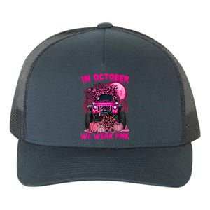 Breast Cancer Awareness In October We Wear Ribbon Truck Gift Yupoong Adult 5-Panel Trucker Hat