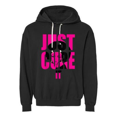 Breast Cancer Awareness Shirt Just Cure It Pink Ribbon Tee Garment-Dyed Fleece Hoodie