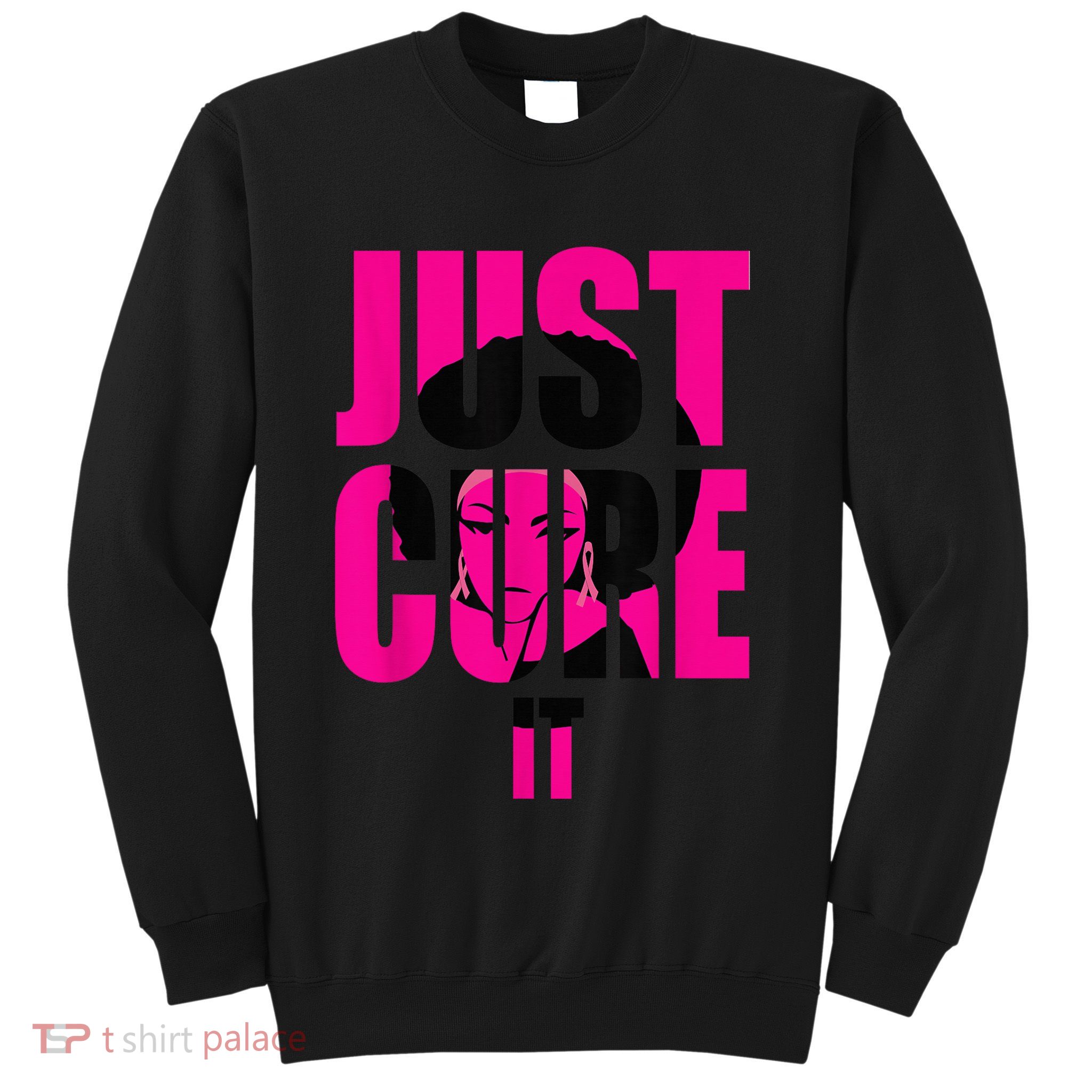 Breast Cancer Awareness Shirt Just Cure It Pink Ribbon Tee Sweatshirt