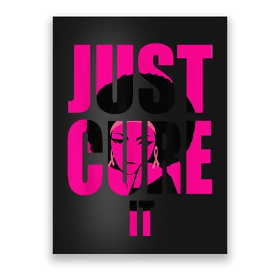 Breast Cancer Awareness Shirt Just Cure It Pink Ribbon Tee Poster