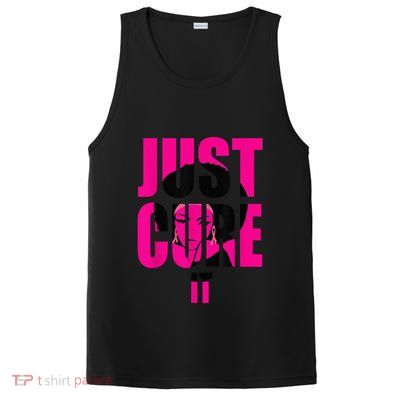 Breast Cancer Awareness Shirt Just Cure It Pink Ribbon Tee PosiCharge Competitor Tank
