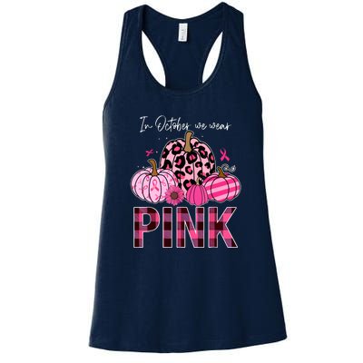 Breast Cancer Awareness In October We Wear Pink Pumpkin Gift Women's Racerback Tank