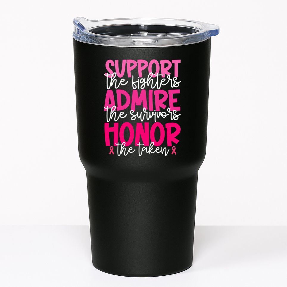 Breast Cancer Awareness Support Admire Honor Ribbon Tumbler
