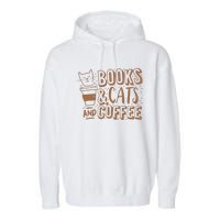 Books Cats And Coffee Lover Garment-Dyed Fleece Hoodie