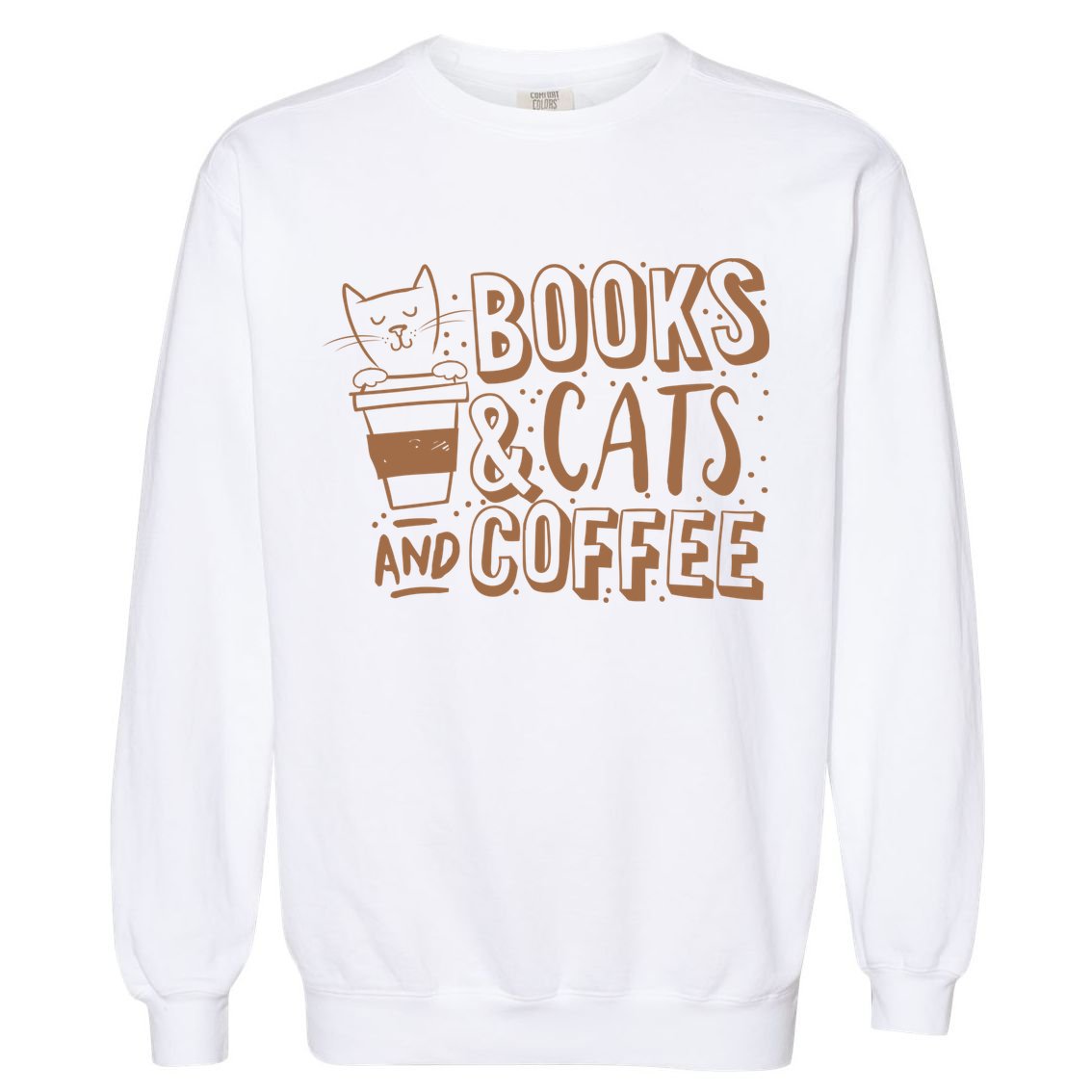 Books Cats And Coffee Lover Garment-Dyed Sweatshirt