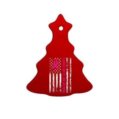 Breast Cancer Awareness Tough Guys Wear Pink American Us Flag Pink Ribbon Ceramic Tree Ornament