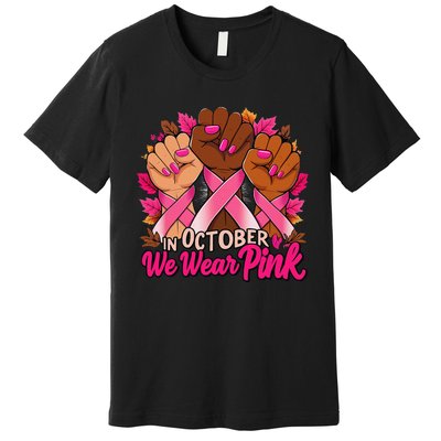 Breast Cancer Awareness 2024 In October We Wear Pin.K Premium T-Shirt