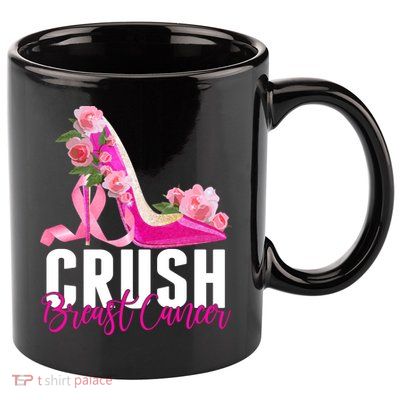 Breast Cancer Awareness Crush Breast Cancer 11oz C Handle Ceramic Mug