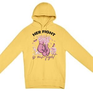 Breast Cancer Awareness Her Fight Is Our Fight Pink Ribbon Boxing Gloves Premium Pullover Hoodie