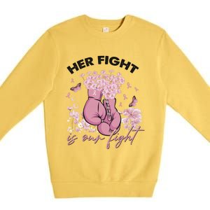 Breast Cancer Awareness Her Fight Is Our Fight Pink Ribbon Boxing Gloves Premium Crewneck Sweatshirt