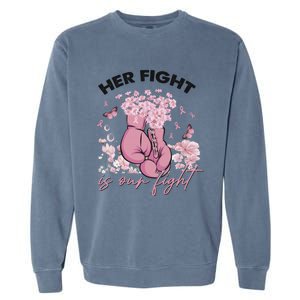 Breast Cancer Awareness Her Fight Is Our Fight Pink Ribbon Boxing Gloves Garment-Dyed Sweatshirt