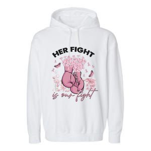 Breast Cancer Awareness Her Fight Is Our Fight Pink Ribbon Boxing Gloves Garment-Dyed Fleece Hoodie