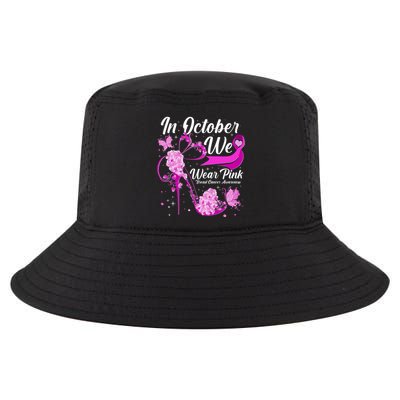 Breast Cancer Awareness In October We Wear Pink Flower High Heels Cool Comfort Performance Bucket Hat