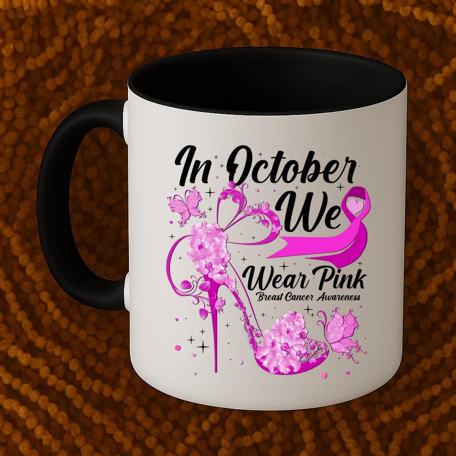 Breast Cancer Awareness In October We Wear Pink Flower High Heels Mug