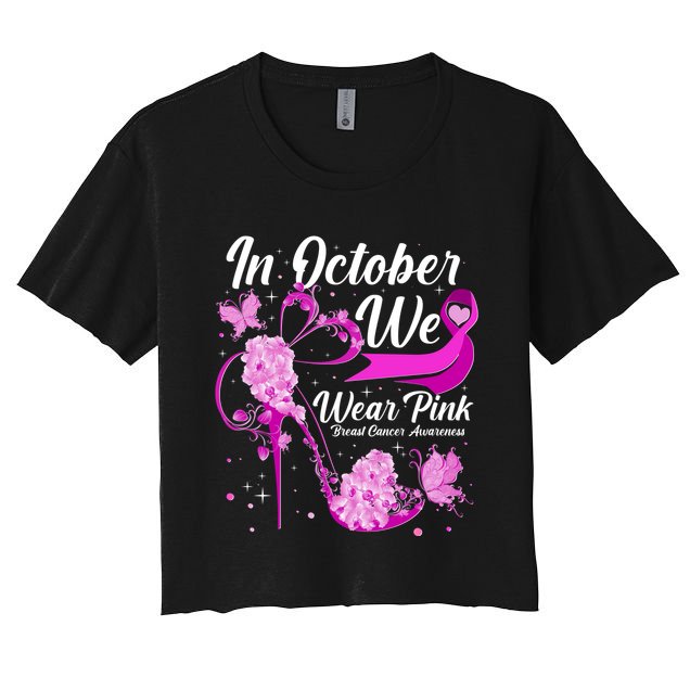 Breast Cancer Awareness In October We Wear Pink Flower High Heels Crop Top