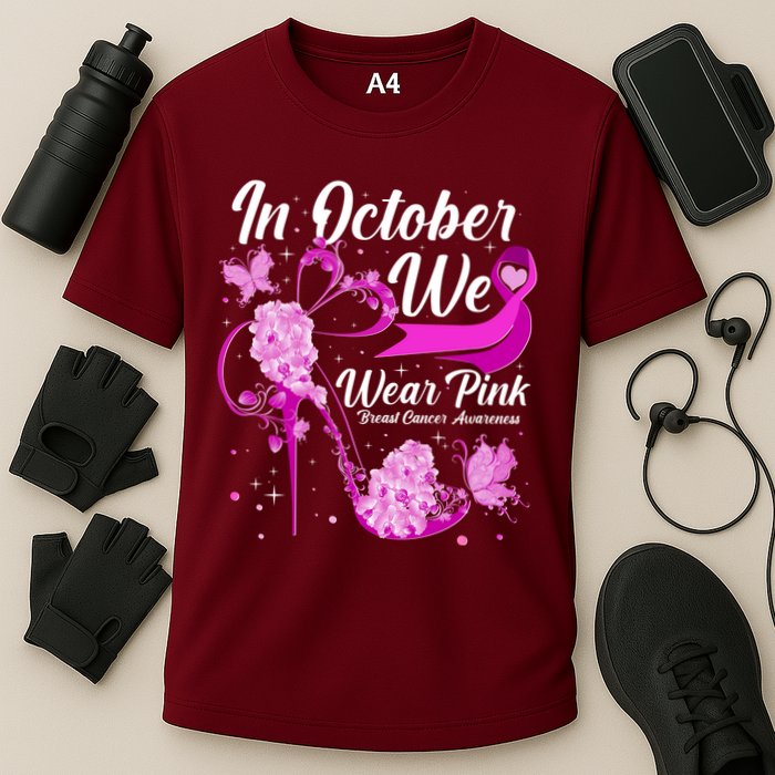 Breast Cancer Awareness In October We Wear Pink Flower High Heels Cooling Performance Crew T-Shirt