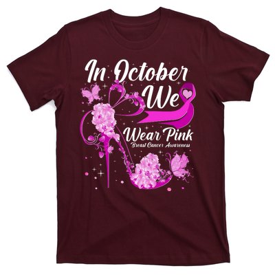 Breast Cancer Awareness In October We Wear Pink Flower High Heels T-Shirt