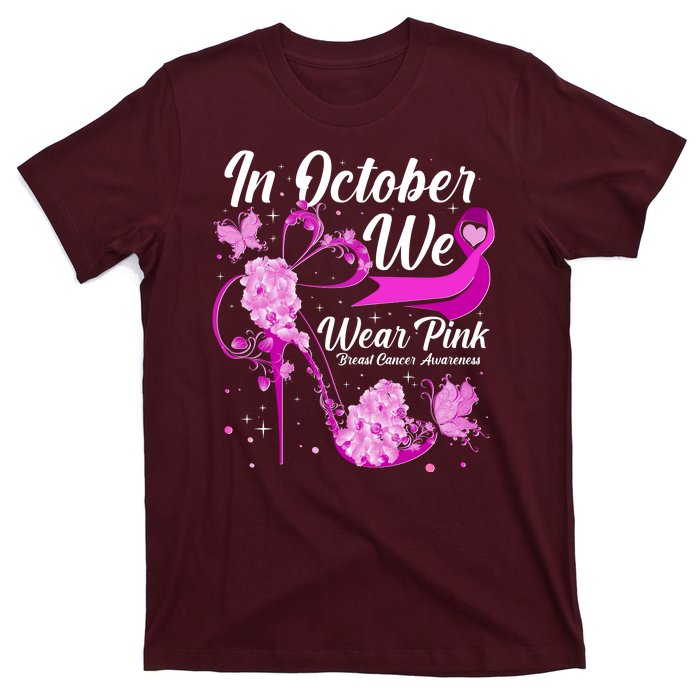 Breast Cancer Awareness In October We Wear Pink Flower High Heels T-Shirt