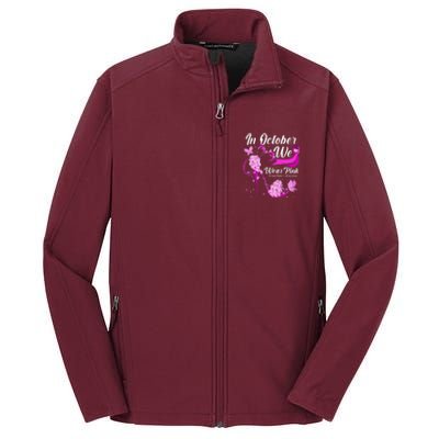 Breast Cancer Awareness In October We Wear Pink Flower High Heels Core Soft Shell Jacket