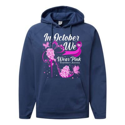 Breast Cancer Awareness In October We Wear Pink Flower High Heels Performance Fleece Hoodie