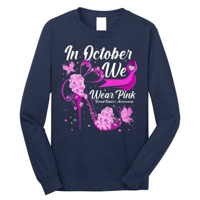 Breast Cancer Awareness In October We Wear Pink Flower High Heels Long Sleeve Shirt